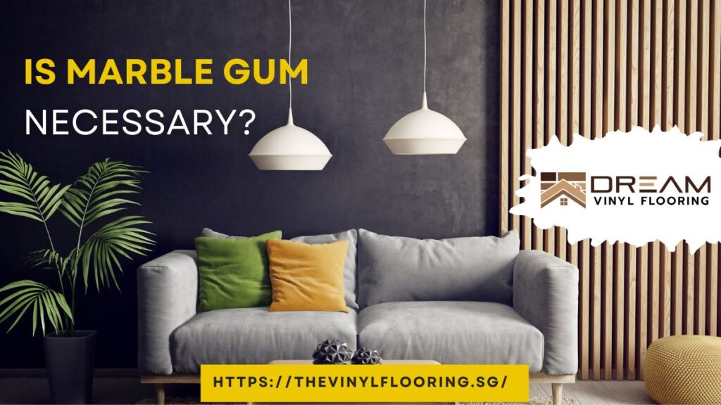 Is Marble Gum Grout Necessary