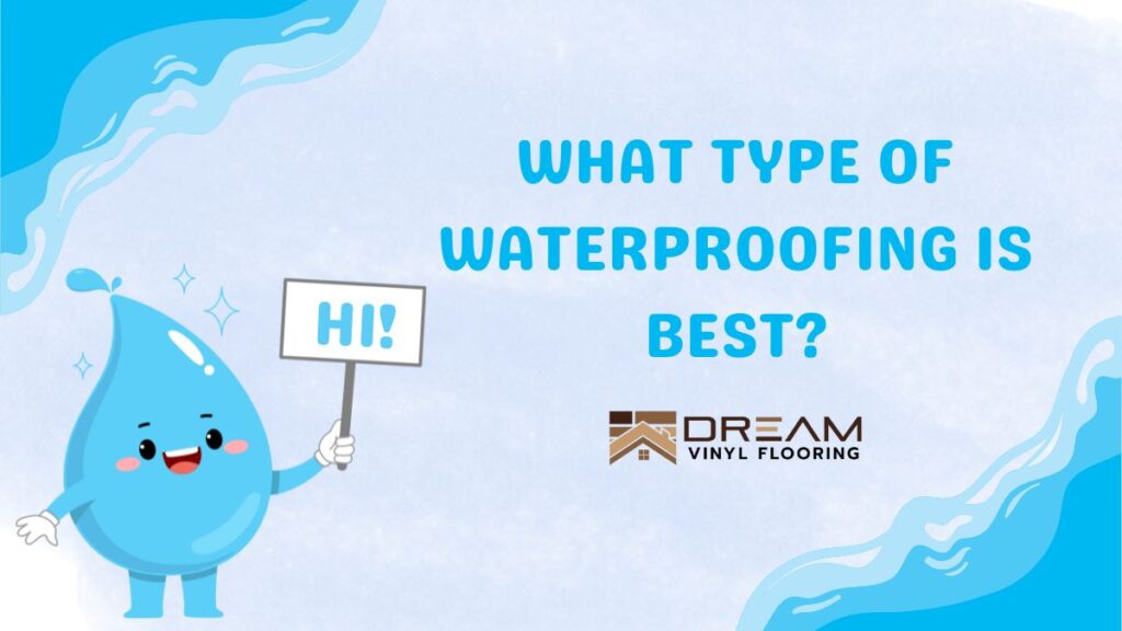 What Type Of Waterproofing Is Best