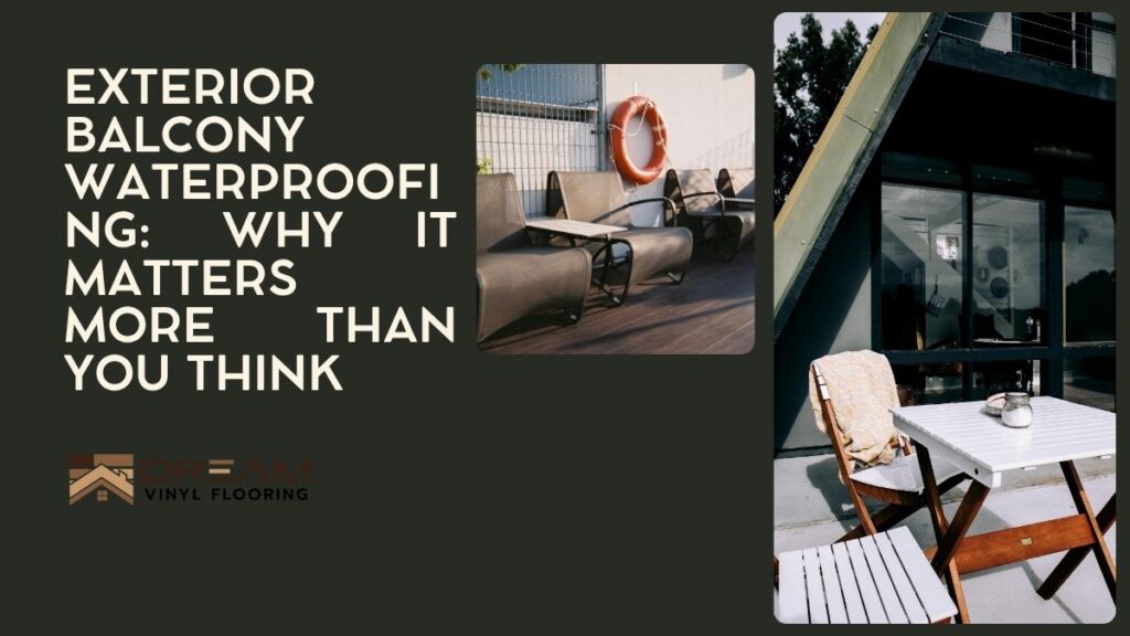 Exterior Balcony Waterproofing Why It Matters More Than You Think