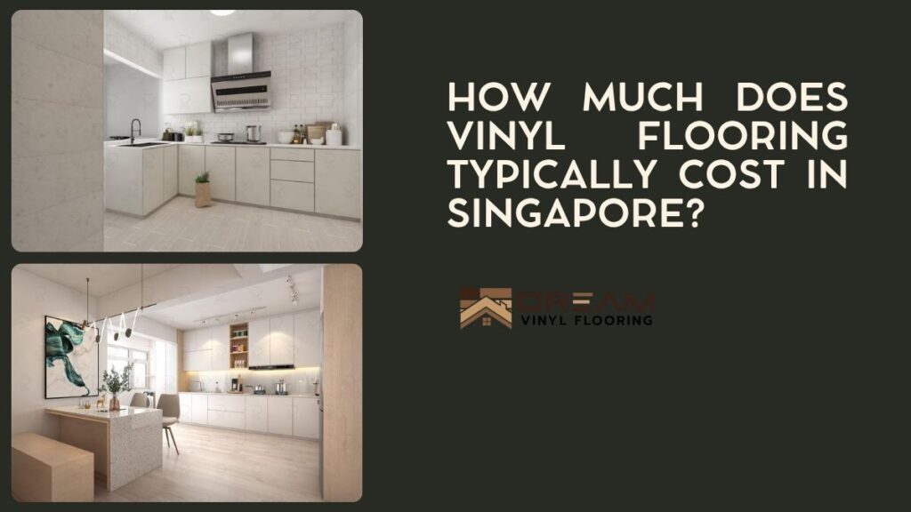 How Much Does Vinyl Flooring Typically Cost in Singapore
