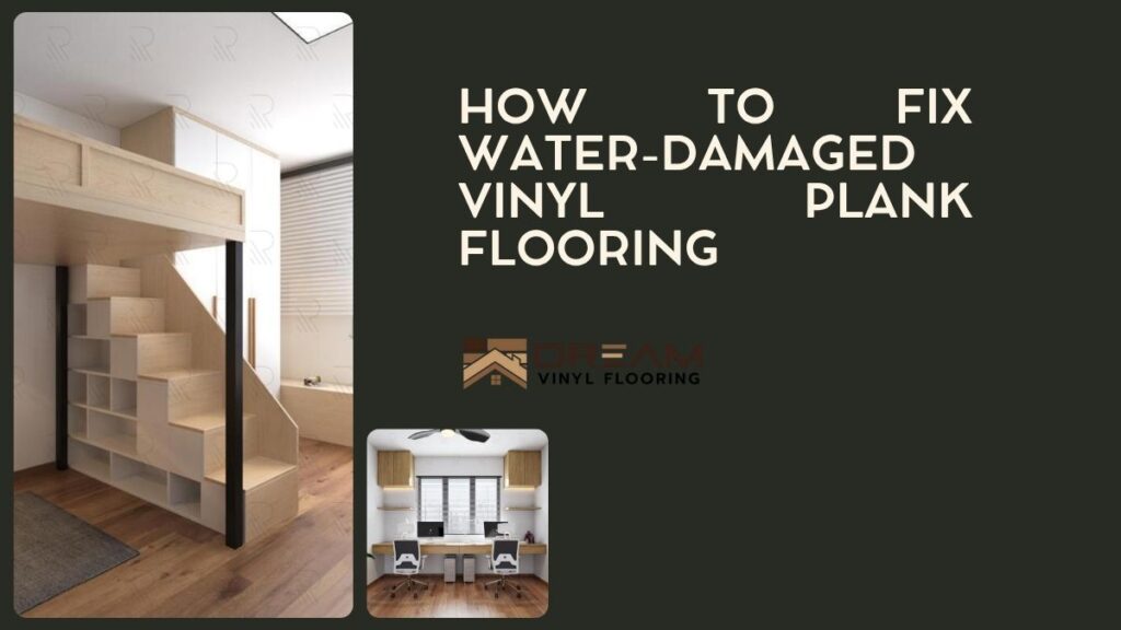 How to Fix Water-Damaged Vinyl Plank Flooring