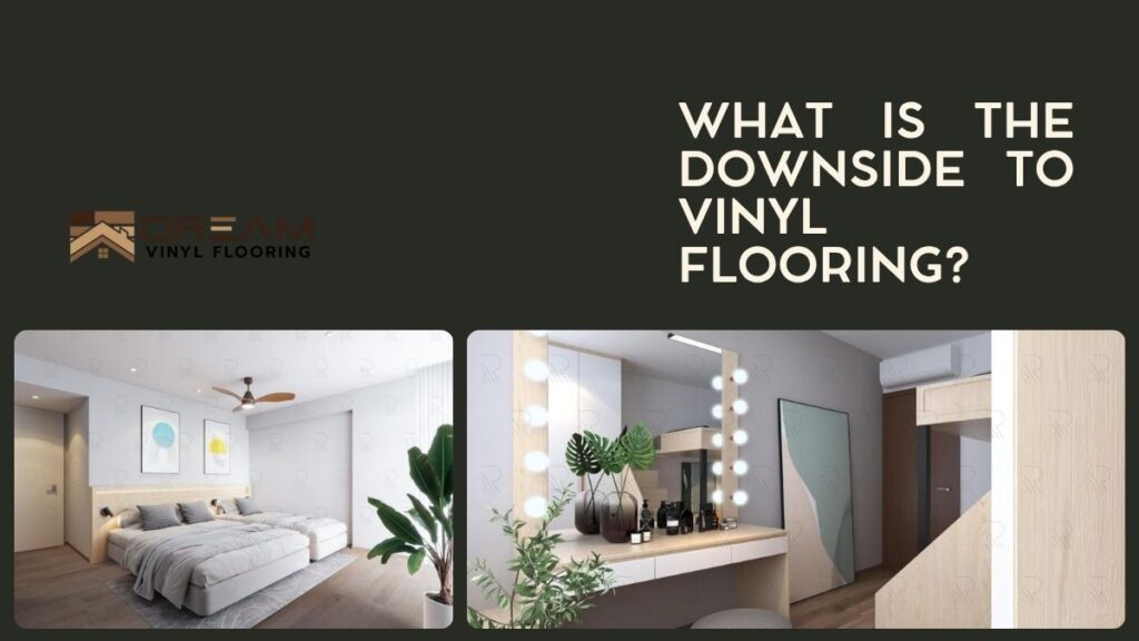 What is the Downside to Vinyl Flooring